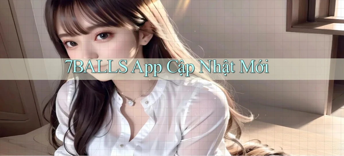 7balls app cập nhật mới