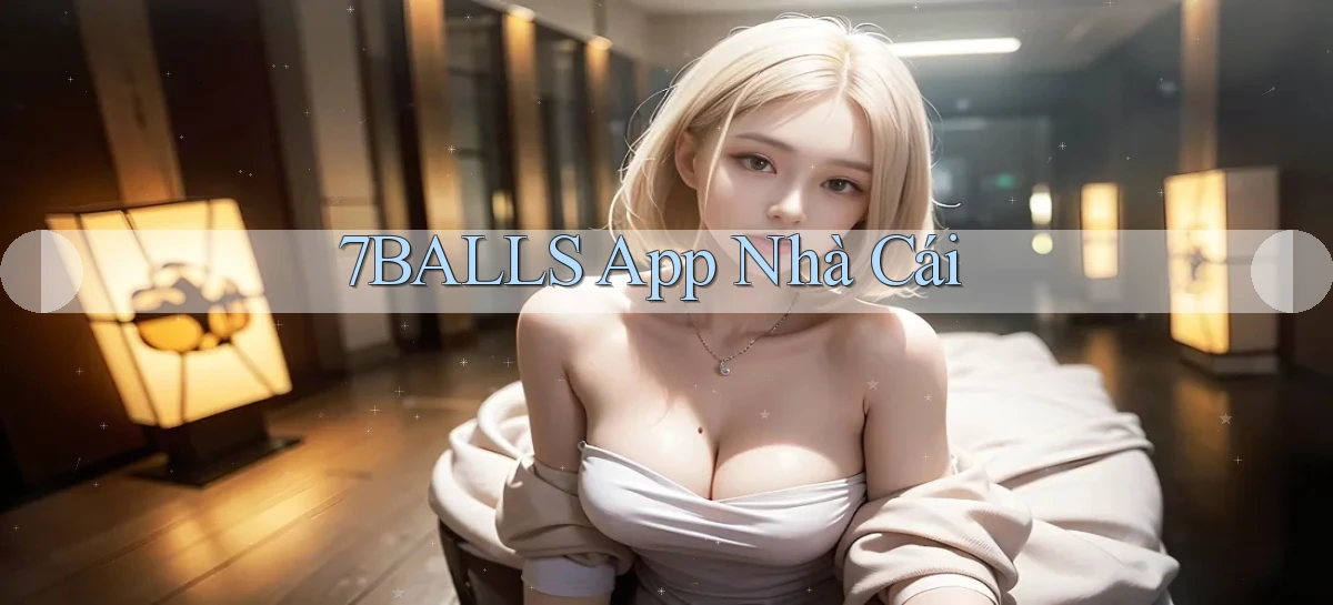 7balls app nhà cái
