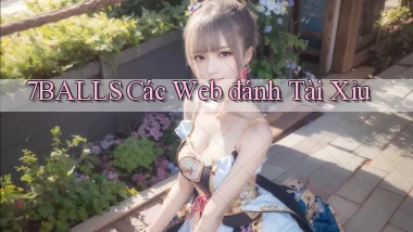 7balls các web đánh tài xỉu