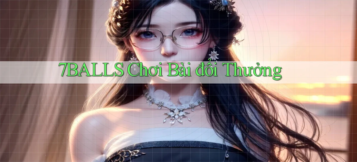 7balls chơi bài đổi thưởng