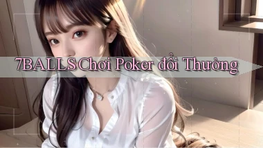7balls chơi poker đổi thưởng