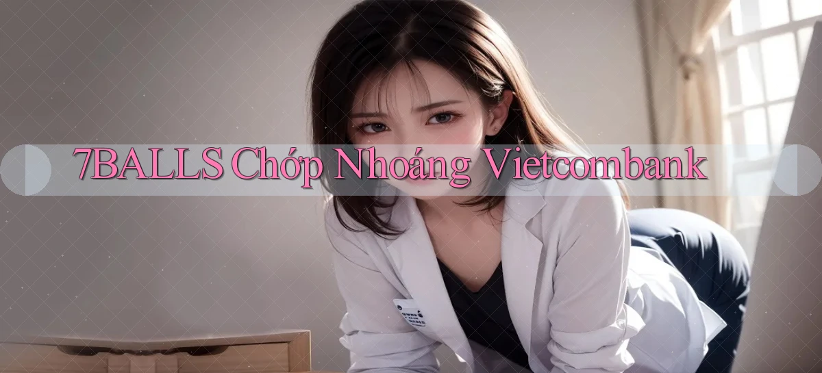 7balls chớp nhoáng vietcombank