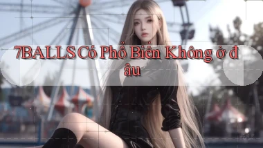 7balls có phổ biến không ở đâu