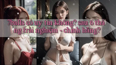 7balls có uy tín không sau 6 tháng trải nghiệm   chính hãng