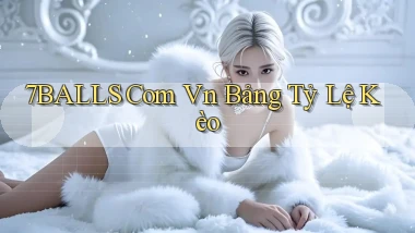 7balls com vn bảng tỷ lệ kèo