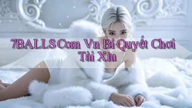 7balls com vn bí quyết chơi tài xỉu
