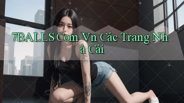 7balls com vn các trang nhà cái