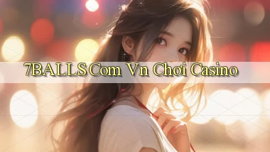 7balls com vn chơi casino