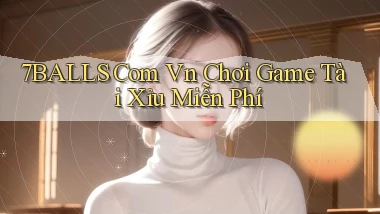 7balls com vn chơi game tài xỉu miễn phí