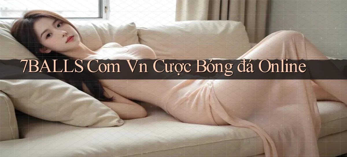 7balls com vn cược bóng đá online