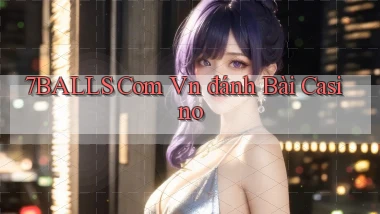 7balls com vn đánh bài casino