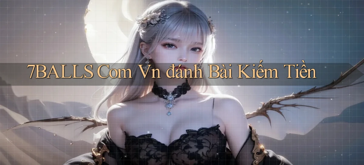 7balls com vn đánh bài kiếm tiền
