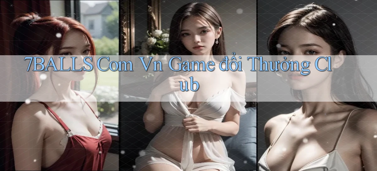 7balls com vn game đổi thưởng club