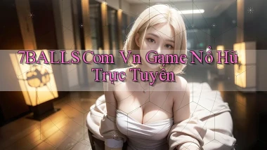 7balls com vn game nổ hũ trực tuyến