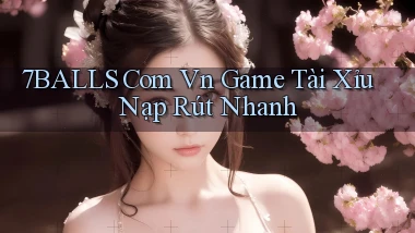 7balls com vn game tài xỉu nạp rút nhanh