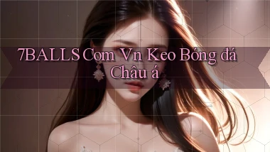 7balls com vn keo bóng đá châu á