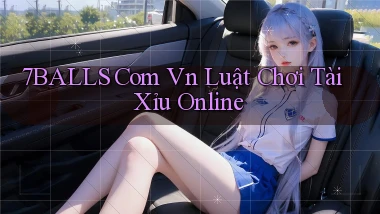 7balls com vn luật chơi tài xỉu online