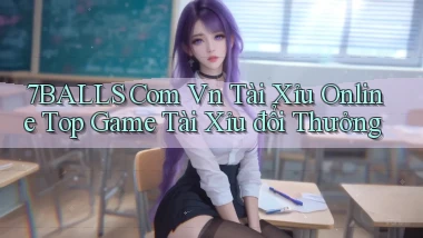 7balls com vn tài xỉu online top game tài xỉu đổi thưởng