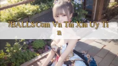 7balls com vn tài xỉu uy tín