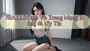7balls com vn trang mạng bóng đá uy tín