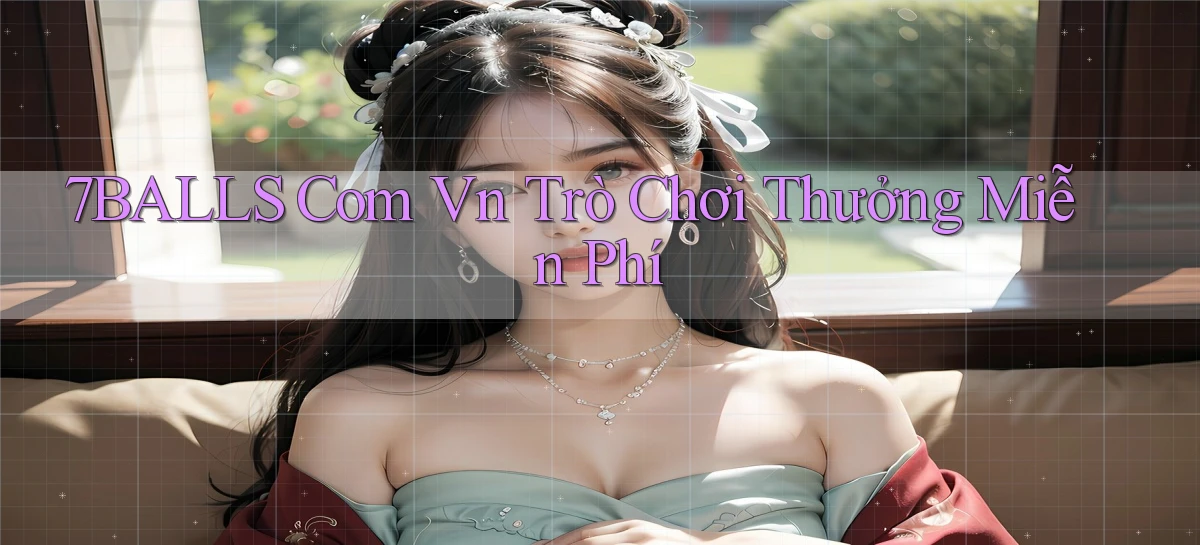 7balls com vn trò chơi thưởng miễn phí