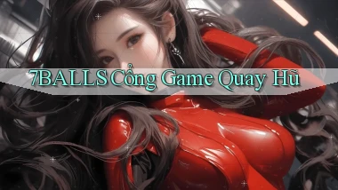 7balls cổng game quay hũ