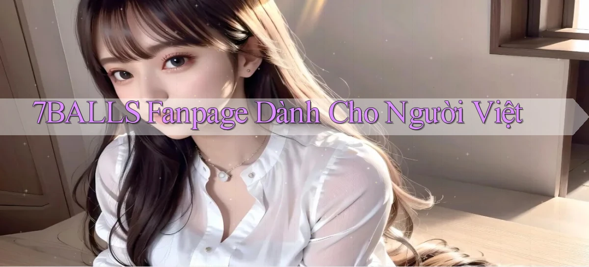 7balls fanpage dành cho người việt