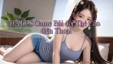 7balls game bài đổi thẻ cào điện thoại