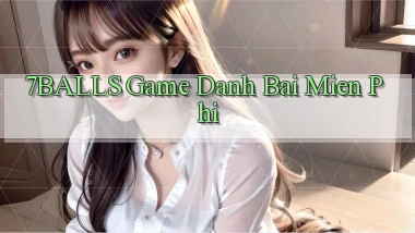 7balls game danh bai mien phi