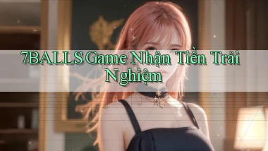 7balls  game nhận tiền trải nghiệm