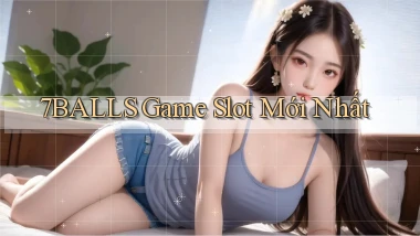 7balls game slot mới nhất
