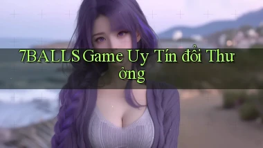 7balls game uy tín đổi thưởng