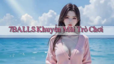 7balls Khuyến mãi trò chơi