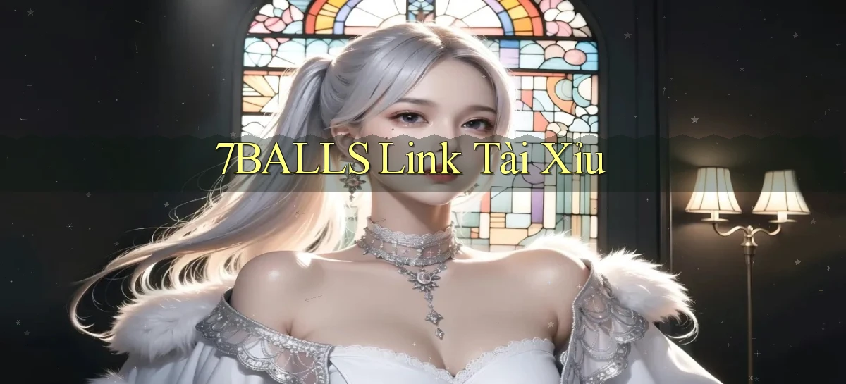 7balls link tài xỉu