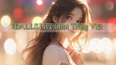 7balls live chat tiếng việt