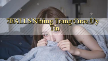 7balls những trang cược uy tín