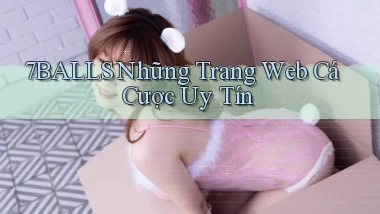 7balls những trang web cá cược uy tín