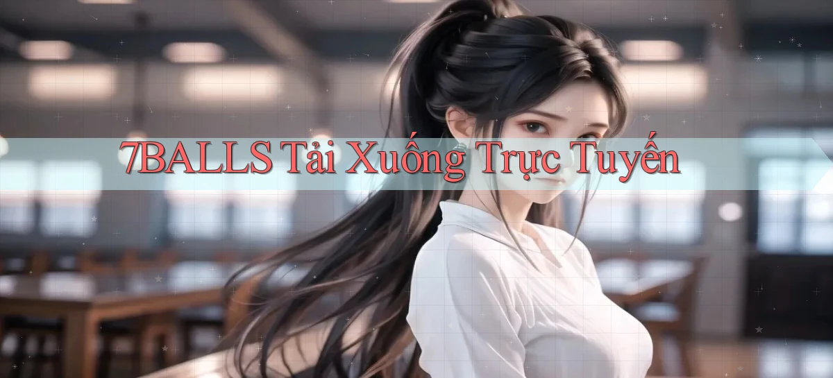 7balls Tải xuống trực tuyến