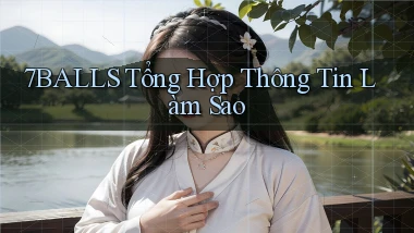 7balls tổng hợp thông tin làm sao