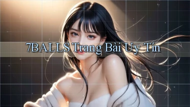7balls trang bài uy tín