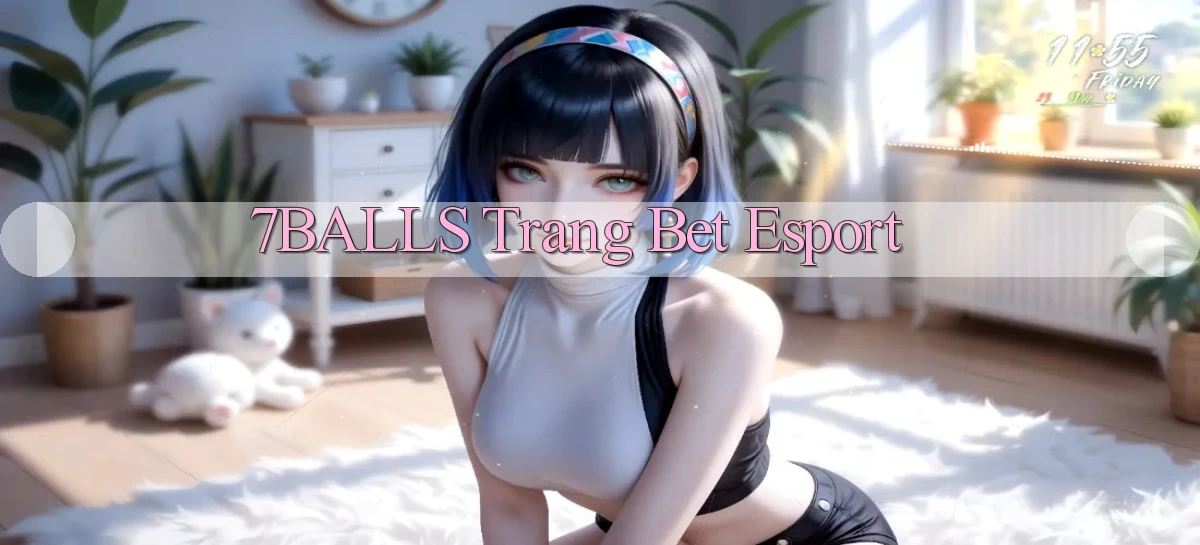 7balls trang bet esport