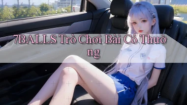 7balls trò chơi bài có thưởng