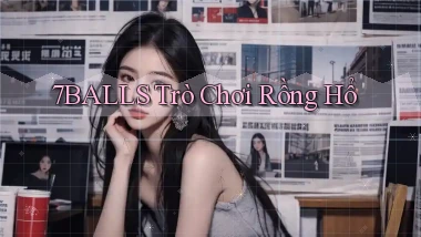 7balls  trò chơi rồng hổ