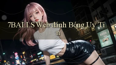 7balls web đánh bóng uy tín
