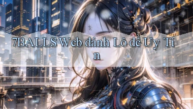 7balls web đánh lô đề uy tín