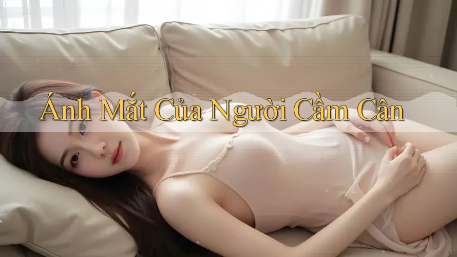 Ánh Mắt Của Người Cầm Cân