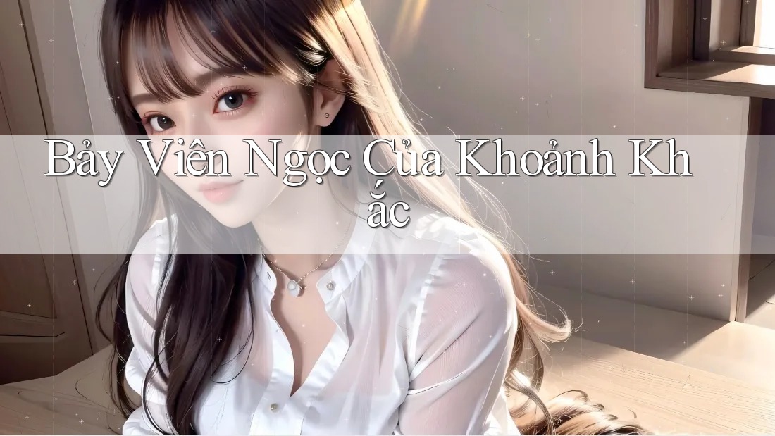 Bảy Viên Ngọc Của Khoảnh Khắc