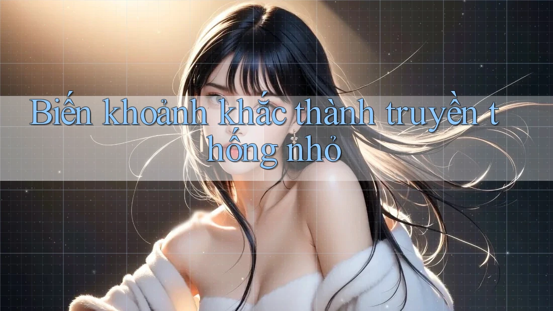 Biến khoảnh khắc thành truyền thống nhỏ