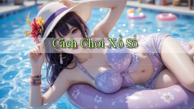 Cách chơi Xổ số