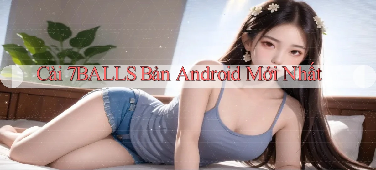 cài 7balls bản android mới nhất